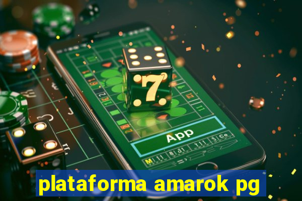 plataforma amarok pg